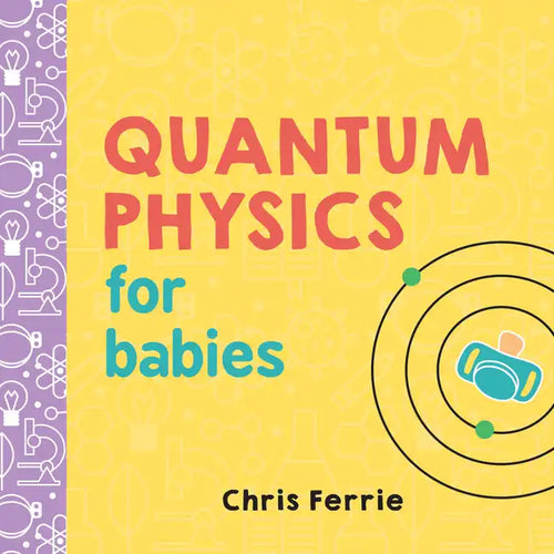 Quantum Physics for Babies - Board Book