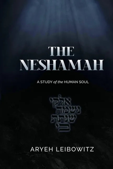 The Neshamah: A Study of the Human Soul - Paperback