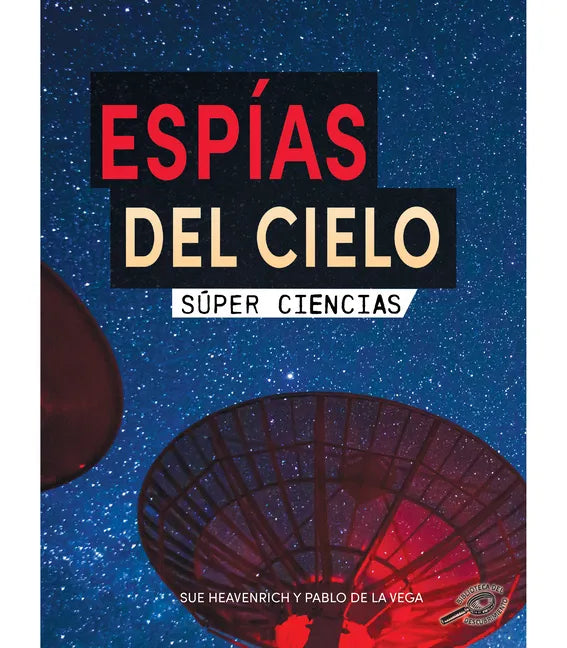 Espías del Cielo: Sky Spies - Hardcover