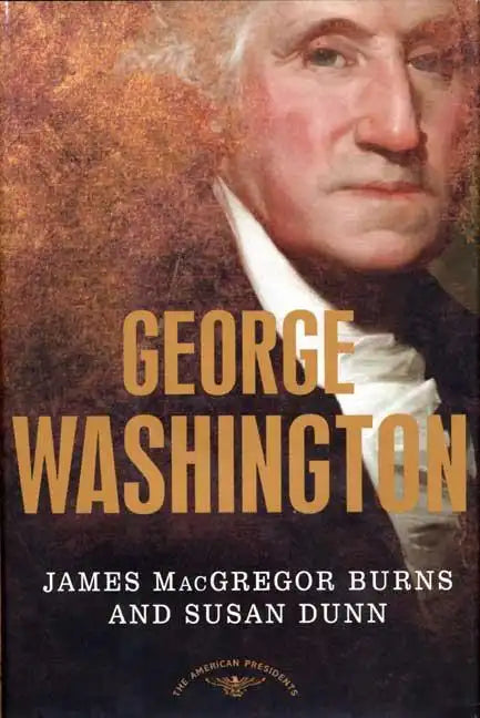 George Washington: The 1st President, 1789-1797 - Hardcover