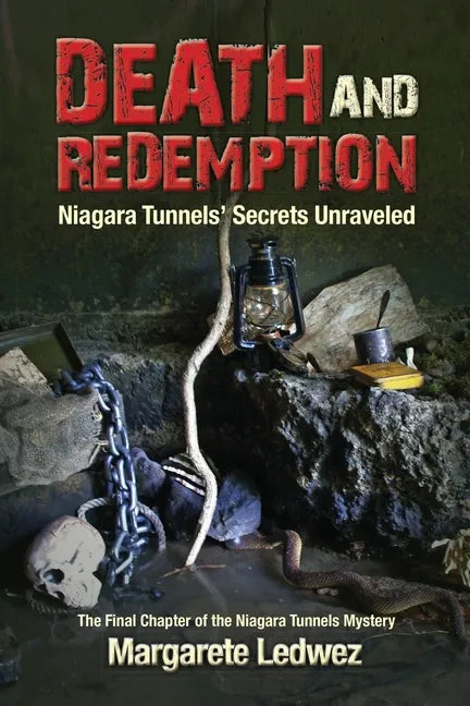 Death and Redemption: Niagara Tunnels' Secrets Unraveled - Paperback