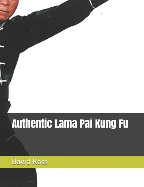 Authentic Lama Pai Kung Fu - Paperback