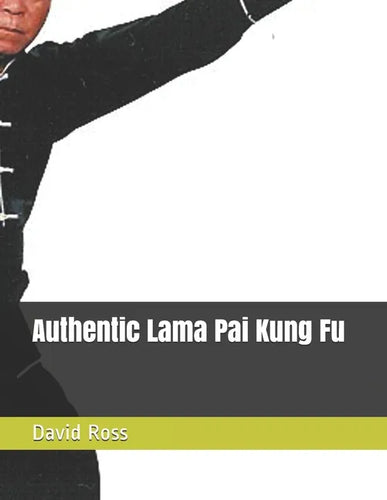Authentic Lama Pai Kung Fu - Paperback