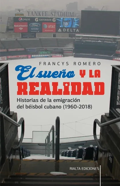 El sueño y la realidad: Historias de la emigración del béisbol cubano (1960-2018) - Paperback
