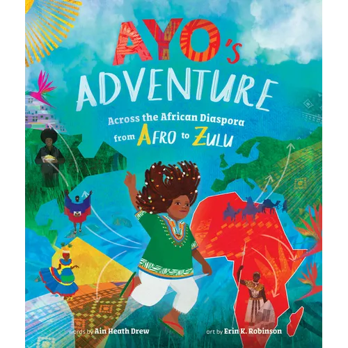 Ayo's Adventure: Across the African Diaspora from Afro to Zulu - Paperback
