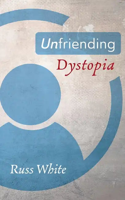 Unfriending Dystopia - Hardcover