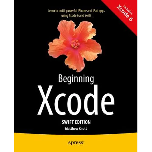 Beginning Xcode: Swift Edition