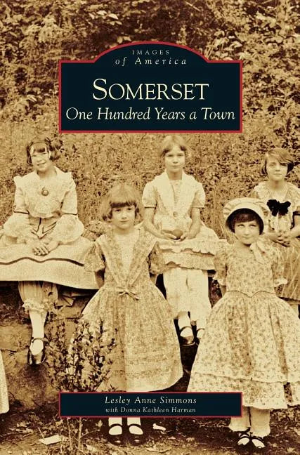 Somerset: One Hundred Years a Town - Hardcover