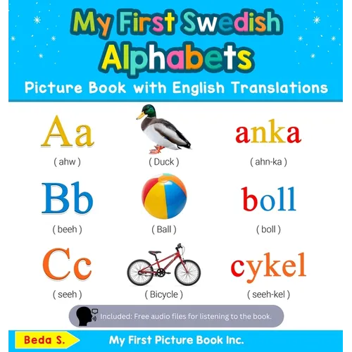 My First Swedish Alphabets Picture Book with English Translations: Bilingual Early Learning & Easy Teaching Swedish Books for Kids - Hardcover