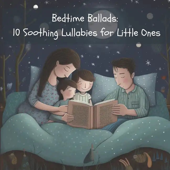 Bedtime Ballads: 10 Soothing Lullabies for Little Ones - Paperback
