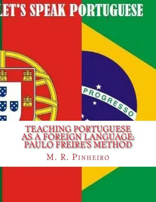 Teaching Portuguese as a Foreign Language: Paulo Freire's Method - Paperback