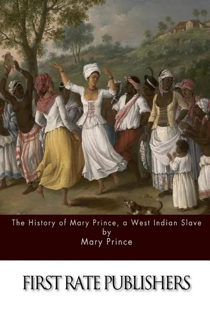 The History of Mary Prince, a West Indian Slave - Paperback