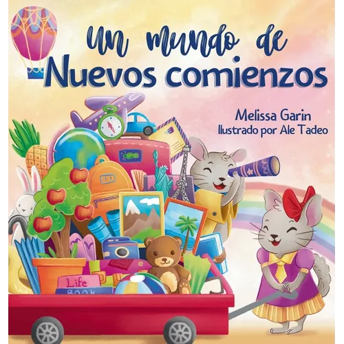 Un mundo de nuevos comienzos: Libro infantil en rima sobre la mudanza - Hardcover