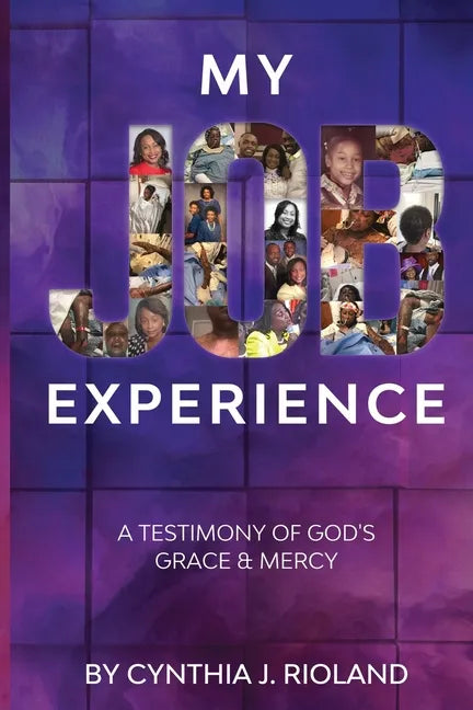 My Job Experience: A Testimony of God's Grace & Mercy - Paperback