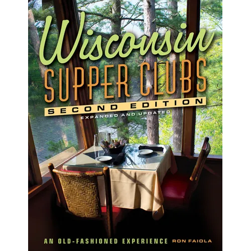 Wisconsin Supper Clubs: An Old-Fashioned Experience