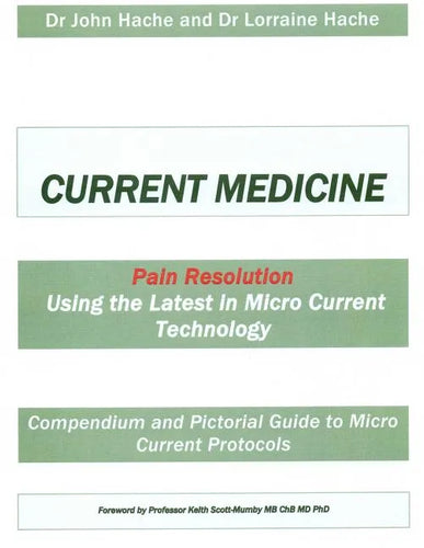 Current Medicine: Compendium and Pictorial Guide to Micro Current Protocols - Paperback