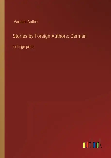 Stories by Foreign Authors: German: in large print - Paperback