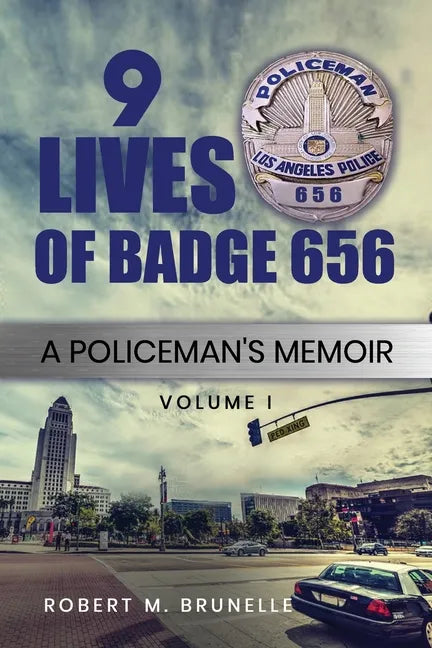 9 Lives of Badge 656: A Policeman's Memoir - Paperback