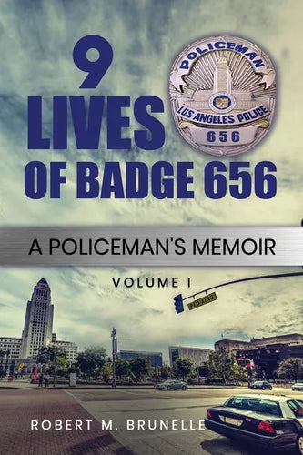 9 Lives of Badge 656: A Policeman's Memoir - Paperback