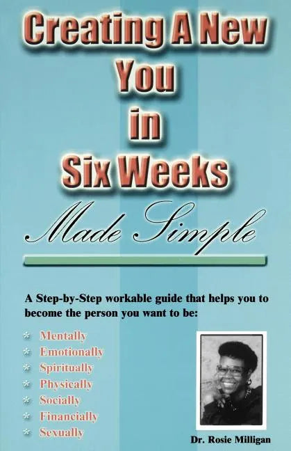 Creating a New You in Six Weeks Made Simple - Paperback