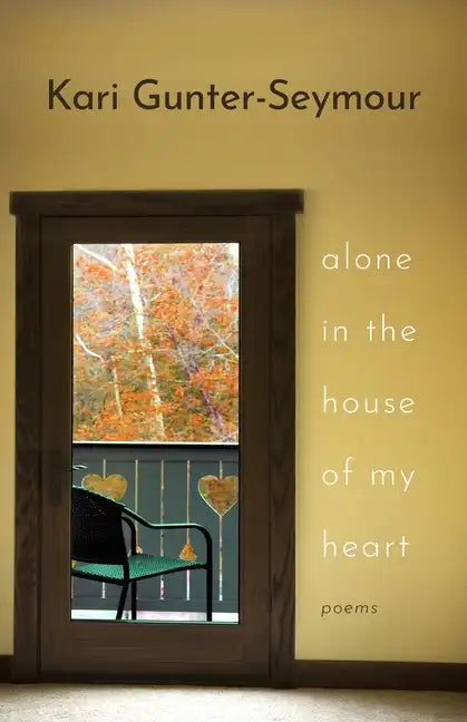 Alone in the House of My Heart: Poems - Paperback