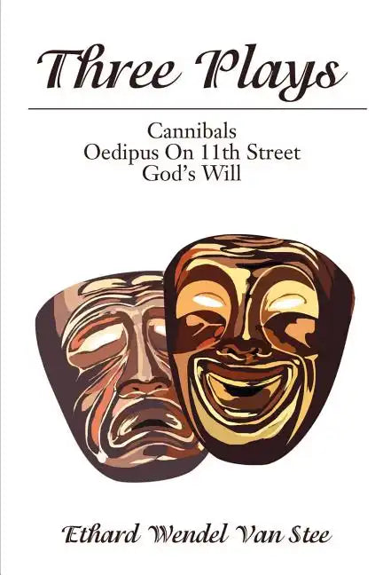 Three Plays: Cannibals/Oedipus on 11th Street/God's Will - Paperback