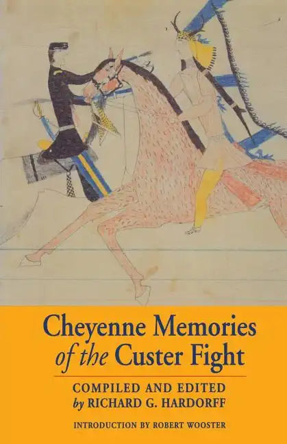 Cheyenne Memories of the Custer Fight: A Source Book - Paperback