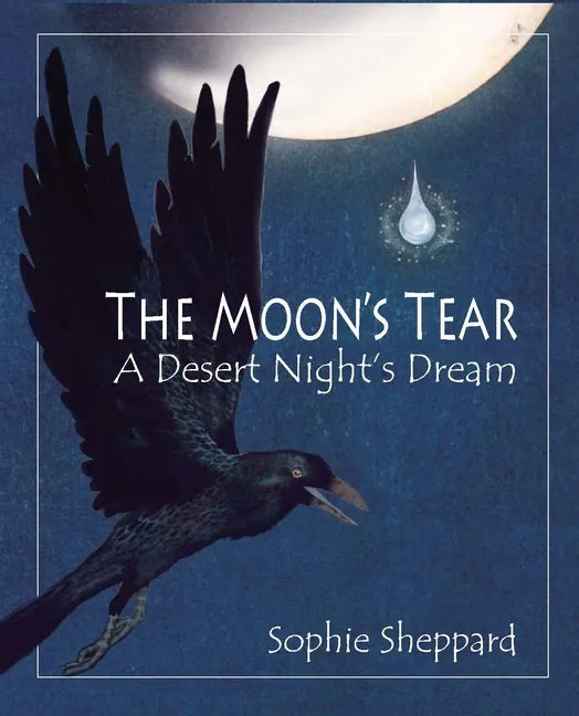 The Moon's Tear: A Desert Night's Dream - Hardcover