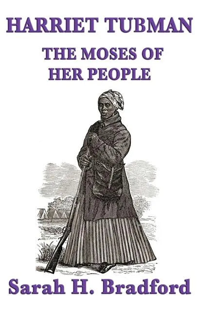 Harriet Tubman, the Moses of Her People - Hardcover