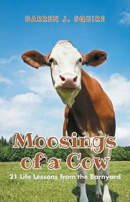 Moosings of a Cow: 21 Life Lessons from the Barnyard - Paperback