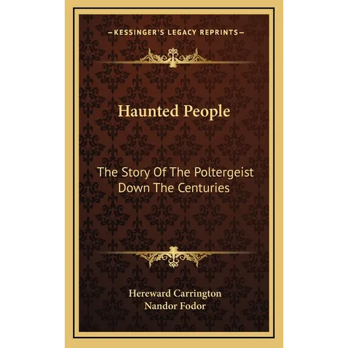 Haunted People: The Story Of The Poltergeist Down The Centuries - Hardcover