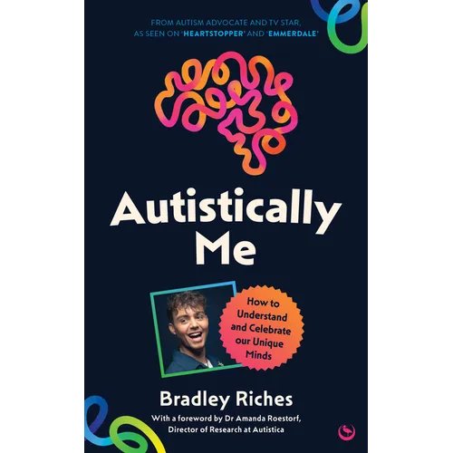 Autistically Me: How to Understand and Celebrate Our Unique Minds - Paperback
