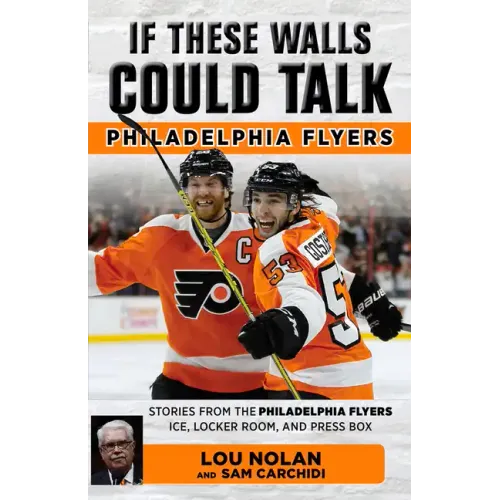 If These Walls Could Talk: Philadelphia Flyers - Paperback