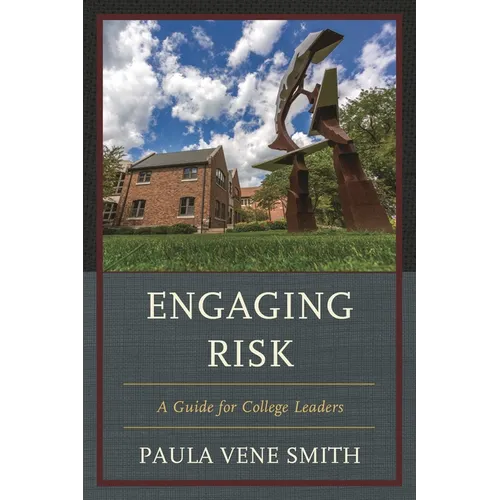 Engaging Risk: A Guide for College Leaders - Hardcover