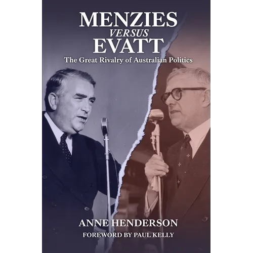 MENZIES vs EVATT: The Great Rivalry of Australian Politics - Paperback