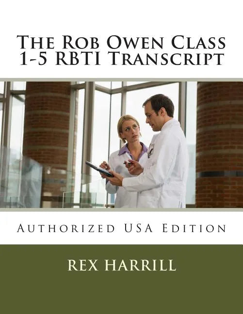 The Rob Owen Class 1-5 RBTI Transcript: Authorized USA Edition - Paperback