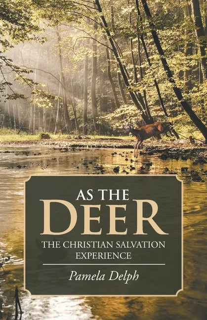 As the Deer: The Christian Salvation Experience - Paperback