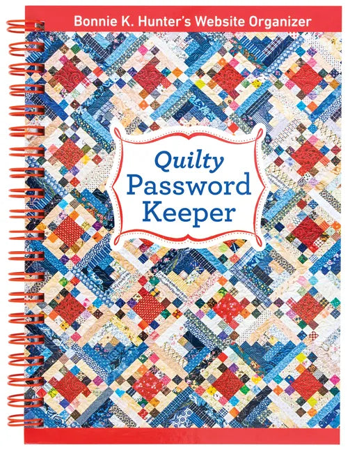 Quilty Password Keeper: Bonnie K. Hunter's Website Organizer - Spiral