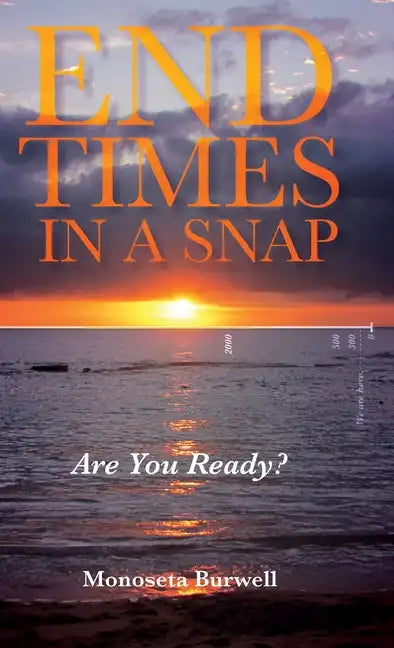 End Times in a Snap: Are You Ready? - Hardcover
