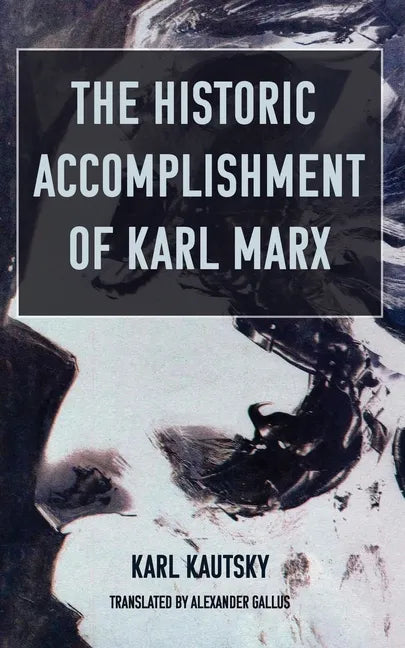 The Historic Accomplishment of Karl Marx - Paperback