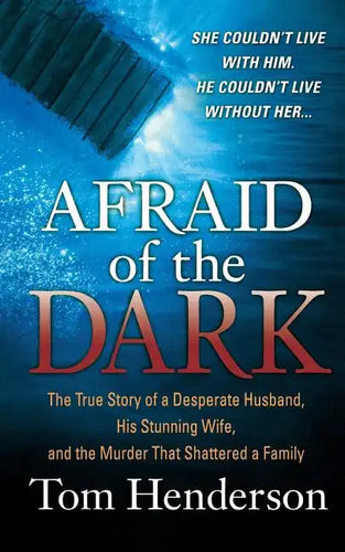 Afraid of the Dark: The True Story of a Reckless Husband, His Stunning Wife, and the Murder That Shattered a Family - Paperback