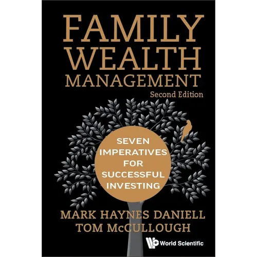 Family Wealth Management: Seven Imperatives for Successful Investing (Second Edition) - Paperback