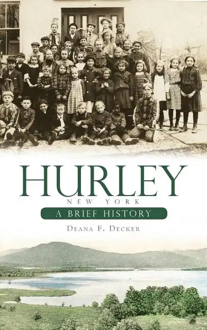 Hurley, New York: A Brief History - Hardcover