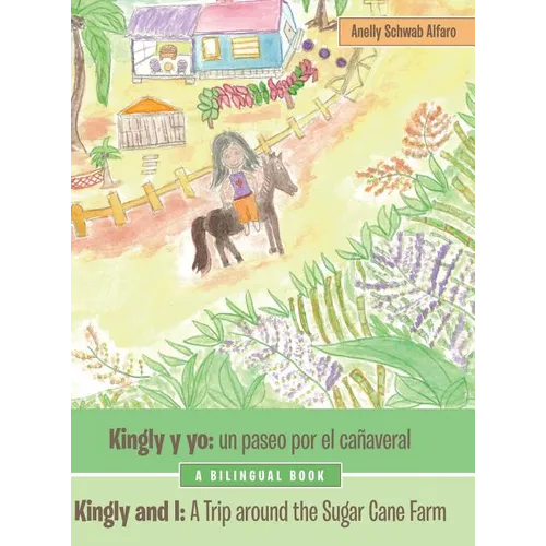 Kingly Y Yo: Un Paseo Por El Caveral: Kingly and I: a Trip Around the Sugar Cane Farm - Hardcover