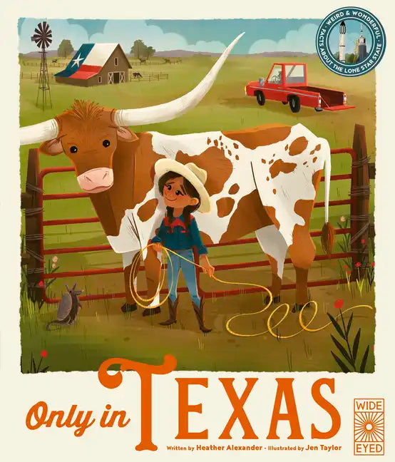 Only in Texas: Weird and Wonderful Facts about the Lone Star State - Hardcover