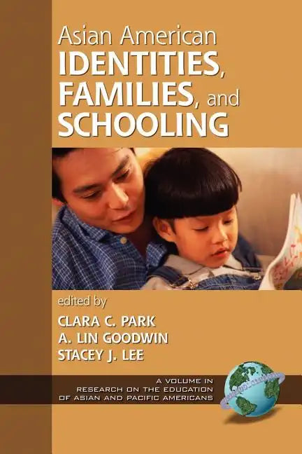 Asian American Identities, Families, and Schooling - Paperback