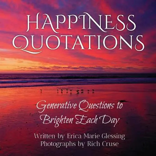 Happiness Quotations: Generative Questions to Brighten Each Day - Paperback