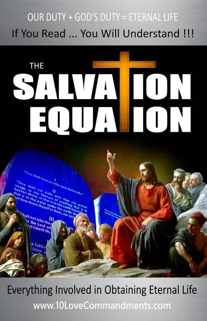 The Salvation Equation: Everything Involved In Obtaining Eternal Life - Paperback