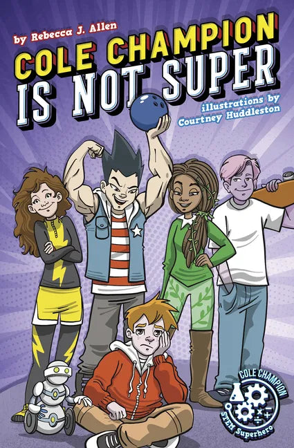 Cole Champion Is Not Super: Book 1 - Library Binding