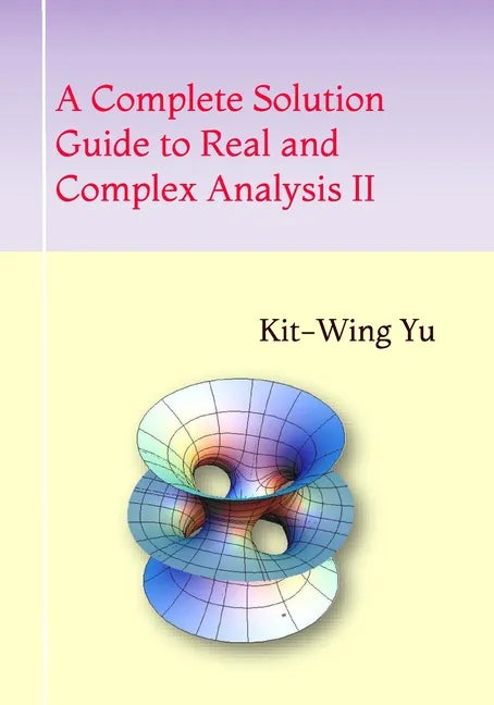 A Complete Solution Guide to Real and Complex Analysis II - Paperback